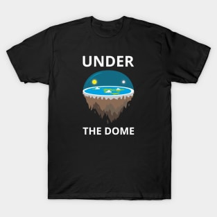 Flat Earth Under The Dome T-Shirt